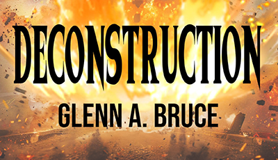 DECONSTRUCTION by Glenn A. Bruce