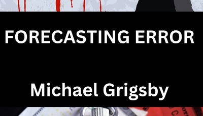 FORECASTING ERROR by Michael Grigsby